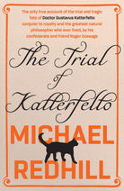 The Trial of Katterfelto : A dazzling novel of science, reason, and wonder from Man Booker–longlisted author