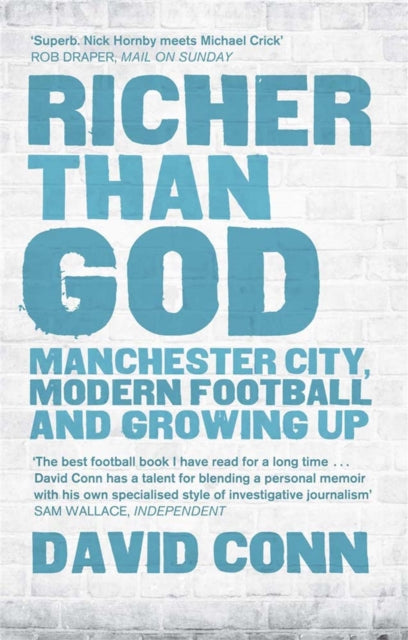 Richer Than God : Manchester City, Modern Football and Growing Up - 9780857384881
