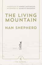 The Living Mountain : A Celebration of the Cairngorm Mountains of Scotland