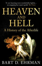 Heaven and Hell : A History of the Afterlife - 9780861541201