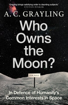 Who Owns the Moon? : In Defence of Humanity’s Common Interests in Space - 9780861547258