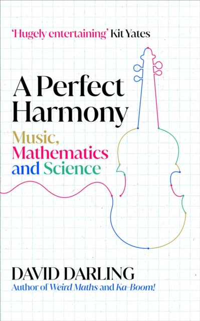 A Perfect Harmony : Music, Mathematics and Science - 9780861549856