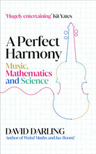 A Perfect Harmony : Music, Mathematics and Science - 9780861549856