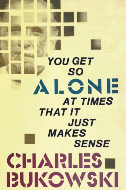 You Get So Alone at Times That It Just Makes Sense - 9780876856833