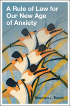 A Rule of Law for Our New Age of Anxiety - 9781009299459