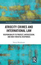 Atrocity Crimes and International Law : Responsibility to Protect, Intercession, and Non-Forceful Responses - 9781032116457