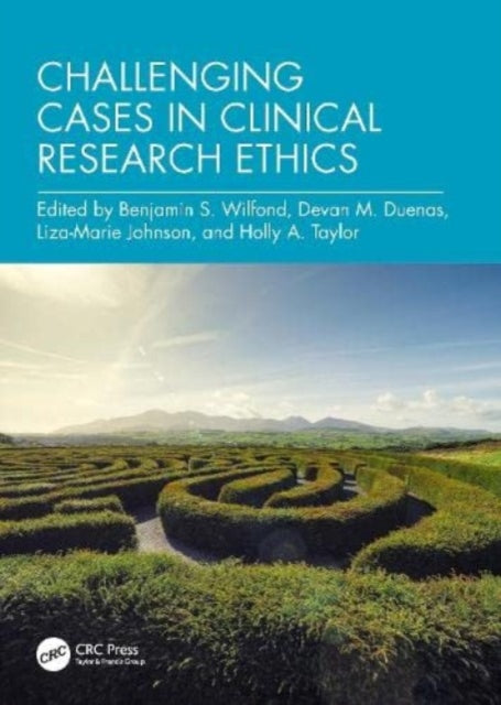 Challenging Cases in Clinical Research Ethics - 9781032370958
