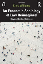 An Economic Sociology of Law Reimagined : Beyond Embeddedness - 9781032420226