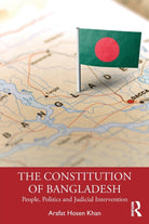 The Constitution of Bangladesh : People, Politics and Judicial Intervention - 9781032424880