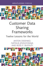 Customer Data Sharing Frameworks : Twelve Lessons for the World - 9781032538983