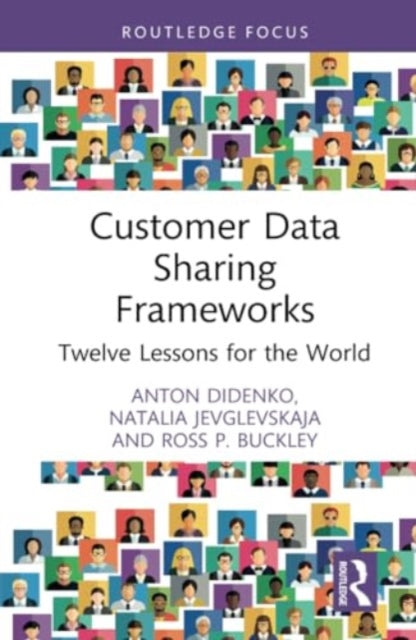 Customer Data Sharing Frameworks : Twelve Lessons for the World - 9781032538983