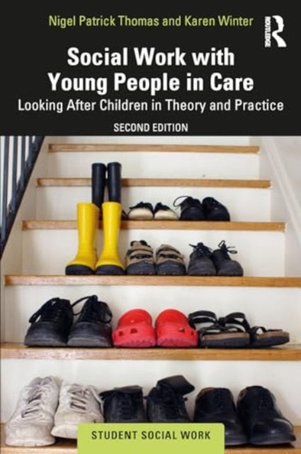 Social Work with Young People in Care : Looking After Children in Theory and Practice - 9781032821511