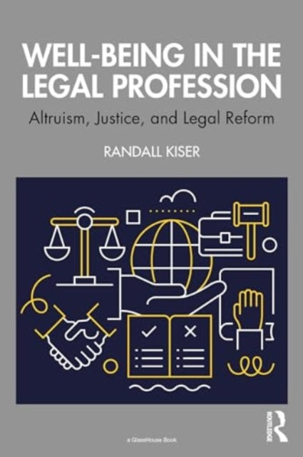 Well-Being in the Legal Profession : Altruism, Justice, and Legal Reform - 9781032847658