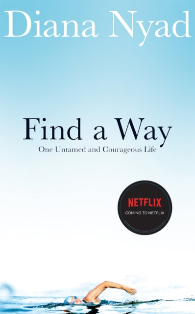Find a Way : One Untamed and Courageous Life - 9781035007158
