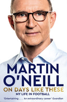 On Days Like These : The Incredible Autobiography of a Football Legend - 9781035008483