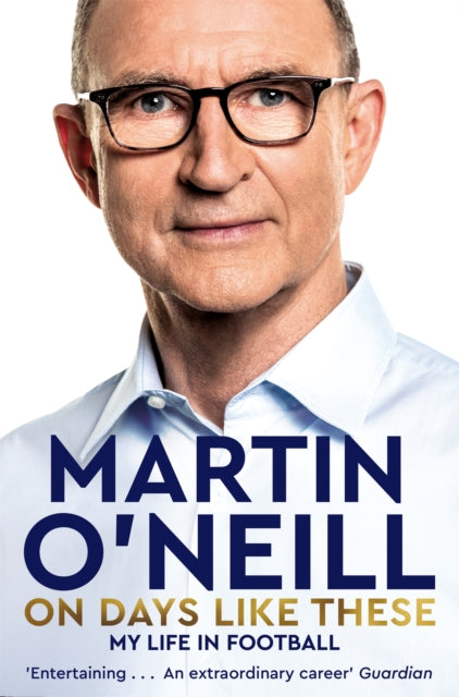 On Days Like These : The Incredible Autobiography of a Football Legend - 9781035008483