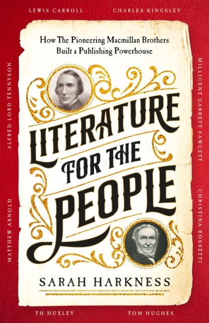 Literature for the People : How The Pioneering Macmillan Brothers Built a Publishing Powerhouse - 9781035008933