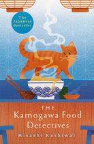 The Kamogawa Food Detectives : The Heartwarming Japanese Bestseller - 9781035009596
