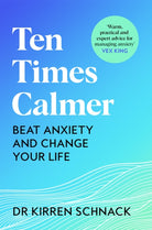 Ten Times Calmer : Beat Anxiety and Change Your Life - 9781035013623