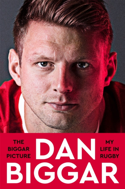 The Biggar Picture : My Life in Rugby - 9781035028078
