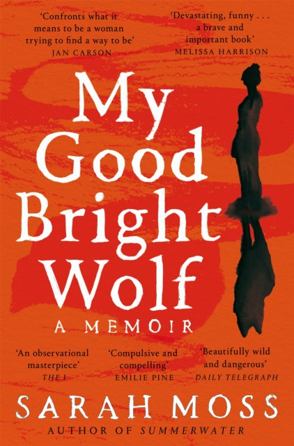 My Good Bright Wolf : A Memoir - 9781035035823