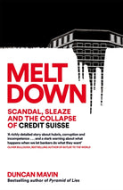 Meltdown : Scandal, Sleaze and the Collapse of Credit Suisse - 9781035037469