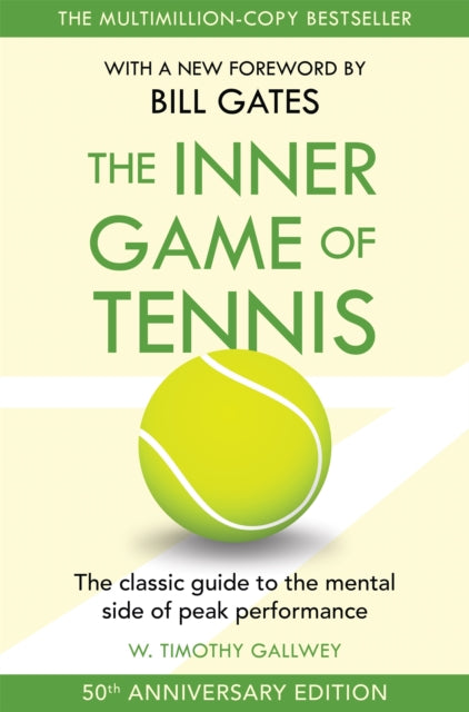 The Inner Game of Tennis : The classic guide to the mental side of peak performance - 9781035047925