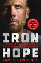 Iron Hope : Lessons Learned from Conquering the Impossible - 9781035062249