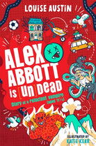 Alex Abbott is Undead : Diary of a reluctant vampire aged 11 ½