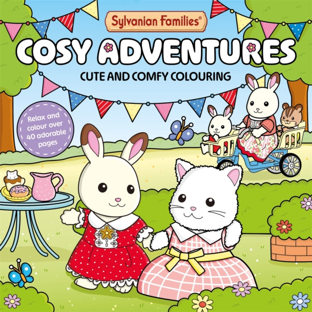 Sylvanian Families Cosy Adventures : Cute and Comfy Colouring for All Ages - 9781035080373
