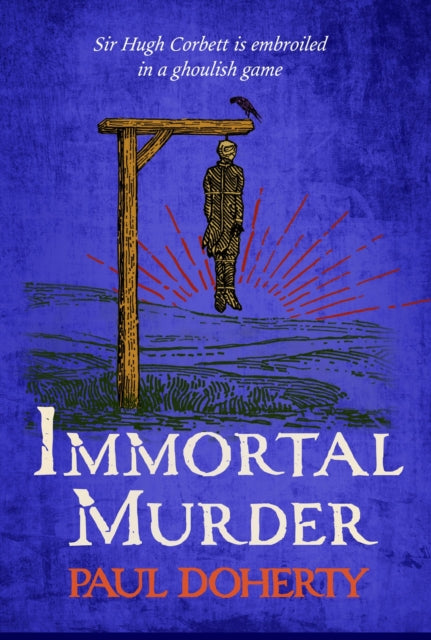 Immortal Murder (Hugh Corbett Mysteries, Book 25) : A ghoulish game of medieval murder and mayhem - 9781035407361
