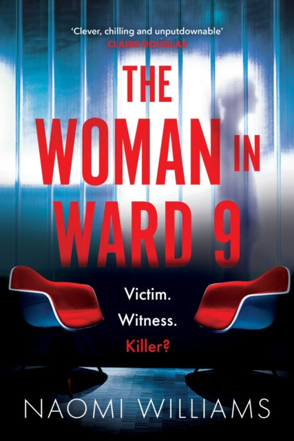 The Woman in Ward 9 : A completely addictive psychological thriller with a heart-pounding twist - 9781035411139