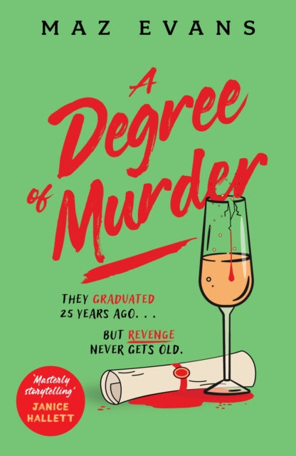 A Degree of Murder : It's 25 years since they graduated...but revenge never gets old.