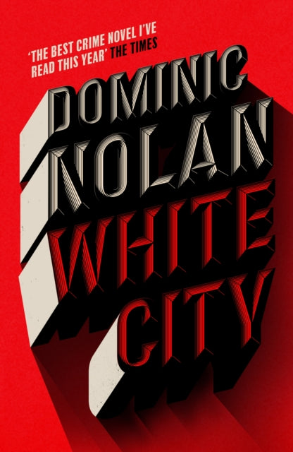 White City : 'The best crime novel I've read this year' THE TIMES - 9781035416783