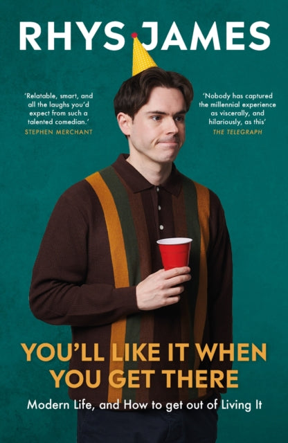 You'll Like It When You Get There: Modern Life, and How to Get Out of Living It. : The hilarious new guide from the Mock the Week comedian