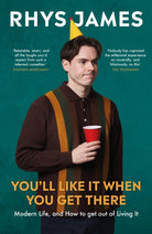 You'll Like It When You Get There: Modern Life, and How to Get Out of Living It. : The hilarious new guide from the Mock the Week comedian
