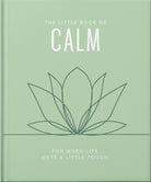 The Little Book of Calm : For When Life Gets a Little Tough - 9781035422524