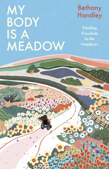 My Body is a Meadow : Finding Freedom in the Outdoors