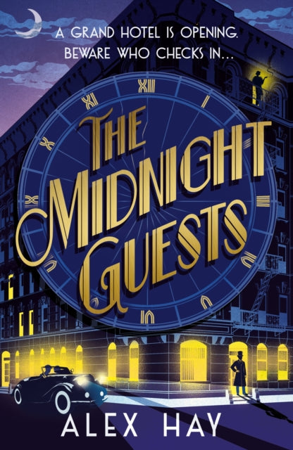 The Midnight Guests : A grand hotel is opening. Beware who checks in...