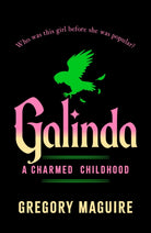 Galinda : the second bewitching prequel to WICKED, the bestselling book that inspired the movie