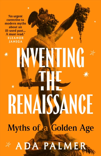 Inventing the Renaissance : Myths of a Golden Age - 9781035910120