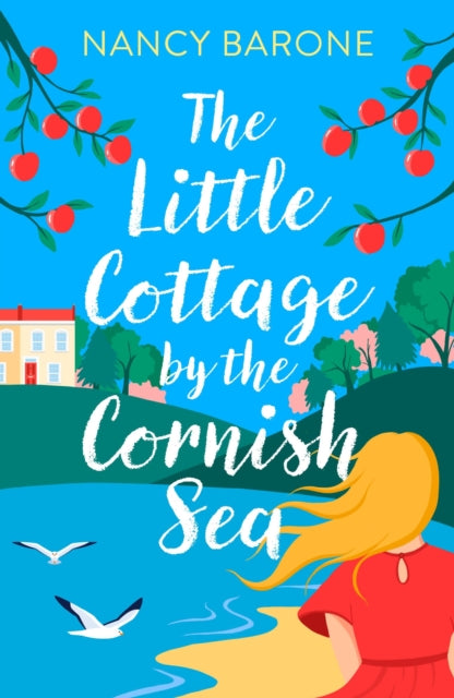 The Little Cottage by the Cornish Sea: Escape to Cornwall this summer with a brand new second-chances romance - 9781035911547