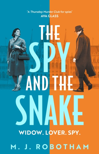 The Spy and the Snake : An exhilarating new novel from the author of the GOOD HOUSEKEEPING READER FAVOURITE