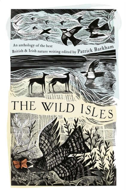 The Wild Isles : An Anthology of the Best of British and Irish Nature Writing - 9781035924929