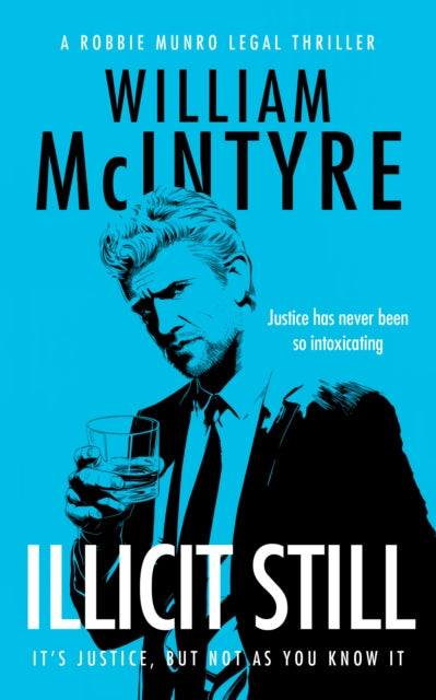 Illicit Still : A Robbie Munro Scottish Legal Thriller
