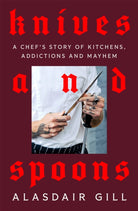 Knives and Spoons : A memoir of addiction, grief and the roots of family