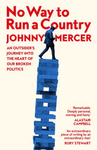 No Way to Run a Country : An Outsider’s Journey into the Heart of Our Broken Politics