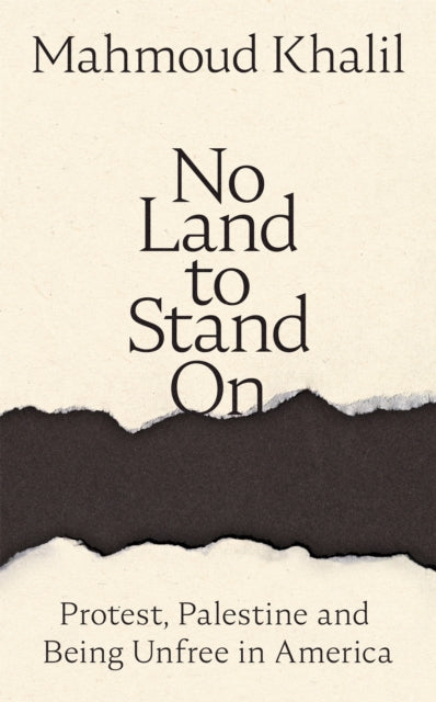 No Land to Stand On : Protest, Palestine and Being Unfree in America