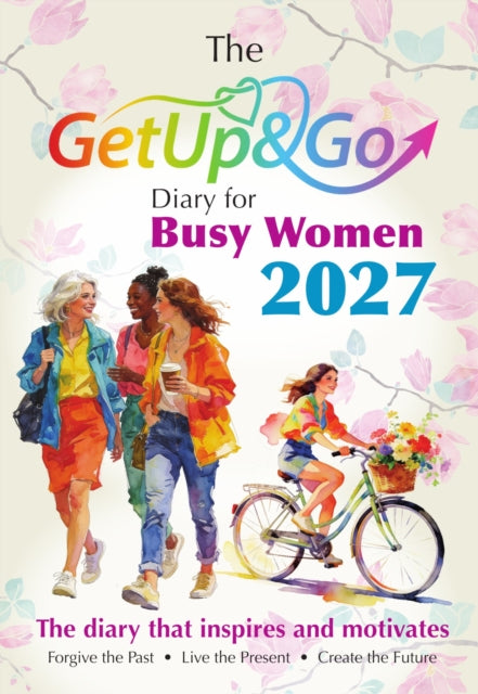 The Get Up and Go Diary for Busy Women 2027 : the diary that inspires and motivates
