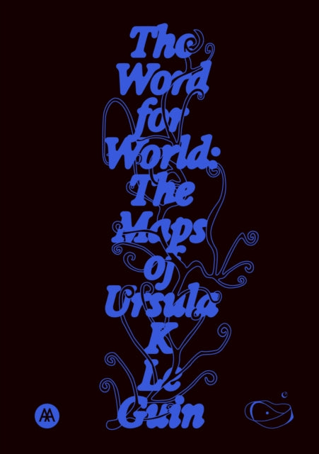 The Word for World : The Maps of Ursula K. Le Guin